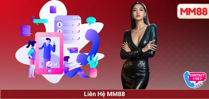 Liên hệ MM88 2 5 kênh liên hệ chính thức MM88 với thời gian phản hồi cụ thể